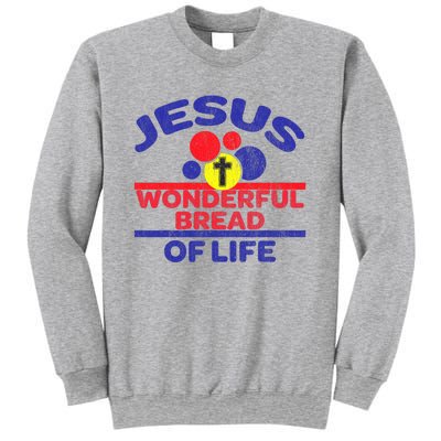 Funny Christian Bible Verse Jesus Is The Bread Of Life Sweatshirt