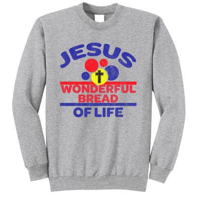 Funny Christian Bible Verse Jesus Is The Bread Of Life Tall Sweatshirt