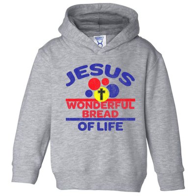 Funny Christian Bible Verse Jesus Is The Bread Of Life Toddler Hoodie