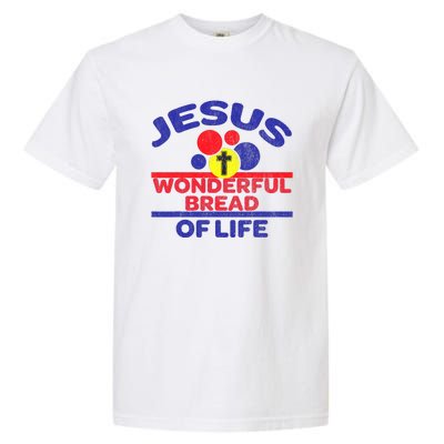 Funny Christian Bible Verse Jesus Is The Bread Of Life Garment-Dyed Heavyweight T-Shirt