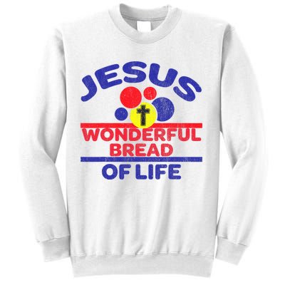 Funny Christian Bible Verse Jesus Is The Bread Of Life Sweatshirt