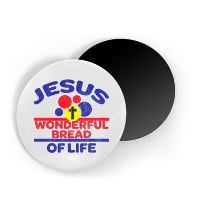 Funny Christian Bible Verse Jesus Is The Bread Of Life Magnet
