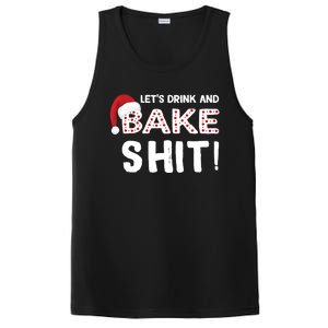 Funny Christmas Baking Cool Gift Let's And Bake Shit Meaningful Gift PosiCharge Competitor Tank