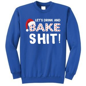 Funny Christmas Baking Cool Gift Let's And Bake Shit Meaningful Gift Sweatshirt