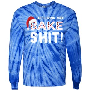 Funny Christmas Baking Cool Gift Let's And Bake Shit Meaningful Gift Tie-Dye Long Sleeve Shirt