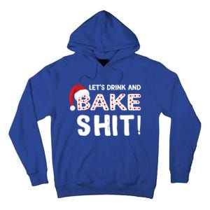 Funny Christmas Baking Cool Gift Let's And Bake Shit Meaningful Gift Tall Hoodie