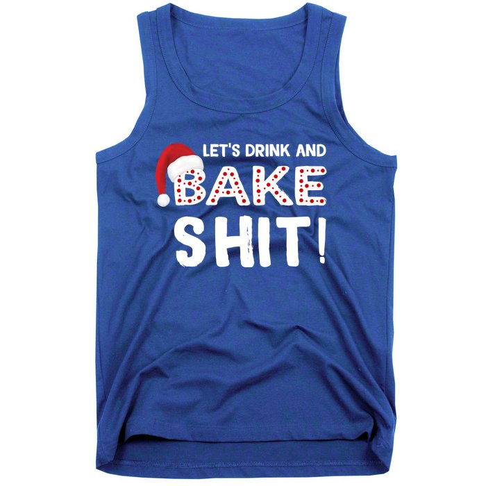 Funny Christmas Baking Cool Gift Let's And Bake Shit Meaningful Gift Tank Top