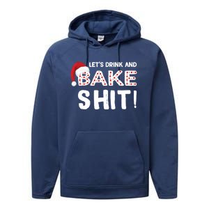 Funny Christmas Baking Cool Gift Let's And Bake Shit Meaningful Gift Performance Fleece Hoodie