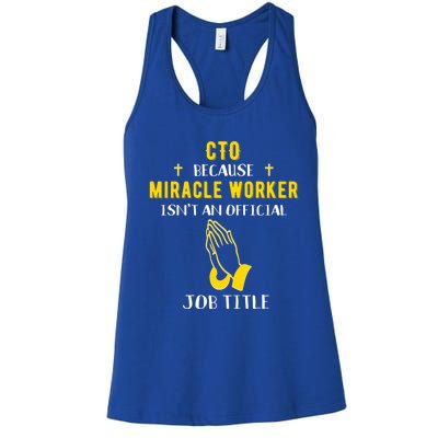 Funny Cto Because Miracle Worker Isn't A Job Title Tech Gift Funny Gift Women's Racerback Tank