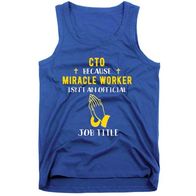 Funny Cto Because Miracle Worker Isn't A Job Title Tech Gift Funny Gift Tank Top