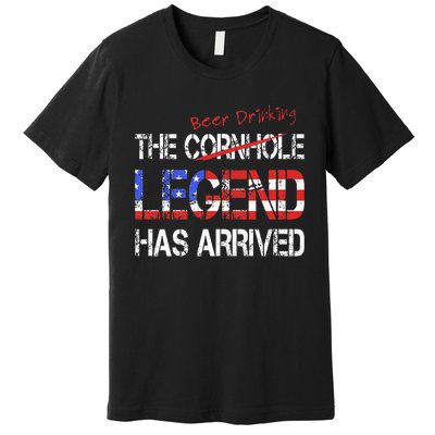 Funny Cornhole Beer Drinking Legend Has Arrived Premium T-Shirt