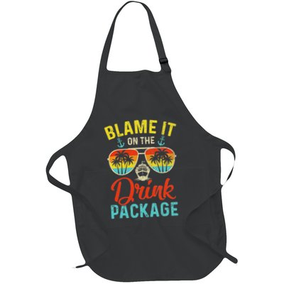 Funny Cruise Blame It On The Drink Package Cruise Vacation Full-Length Apron With Pockets