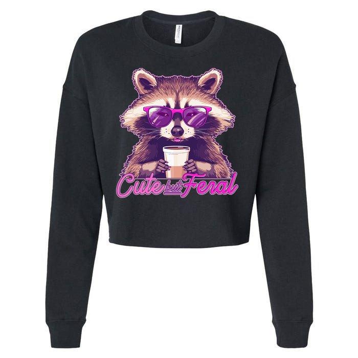 Funny Cute But Feral Coffee Raccoon Cropped Pullover Crew