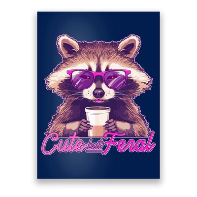 Funny Cute But Feral Coffee Raccoon Poster