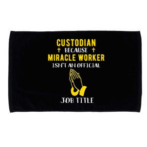 Funny Custodian Because Miracle Worker Isn't A Job Title Gif Gift Microfiber Hand Towel