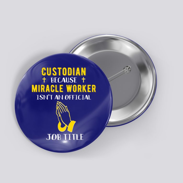 Funny Custodian Because Miracle Worker Isn't A Job Title Gif Gift Button