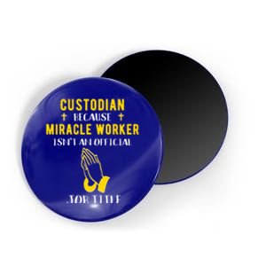 Funny Custodian Because Miracle Worker Isn't A Job Title Gif Gift Magnet