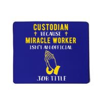 Funny Custodian Because Miracle Worker Isn't A Job Title Gif Gift Mousepad