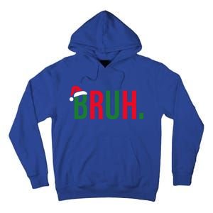 Funny Christmas Bruh Xmas Bruh Gift Tall Hoodie