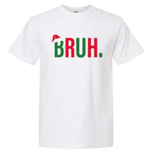 Funny Christmas Bruh Xmas Bruh Gift Garment-Dyed Heavyweight T-Shirt