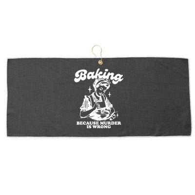 Funny Chef Baker Lady Baking Because Murder Is Wrong Vintage Meaningful Gift Large Microfiber Waffle Golf Towel