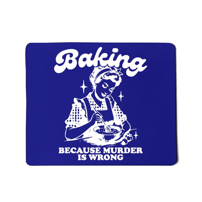 Funny Chef Baker Lady Baking Because Murder Is Wrong Vintage Meaningful Gift Mousepad