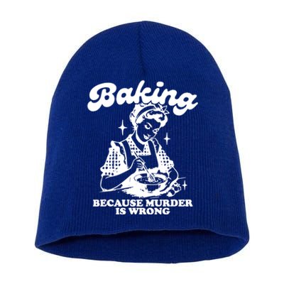 Funny Chef Baker Lady Baking Because Murder Is Wrong Vintage Meaningful Gift Short Acrylic Beanie