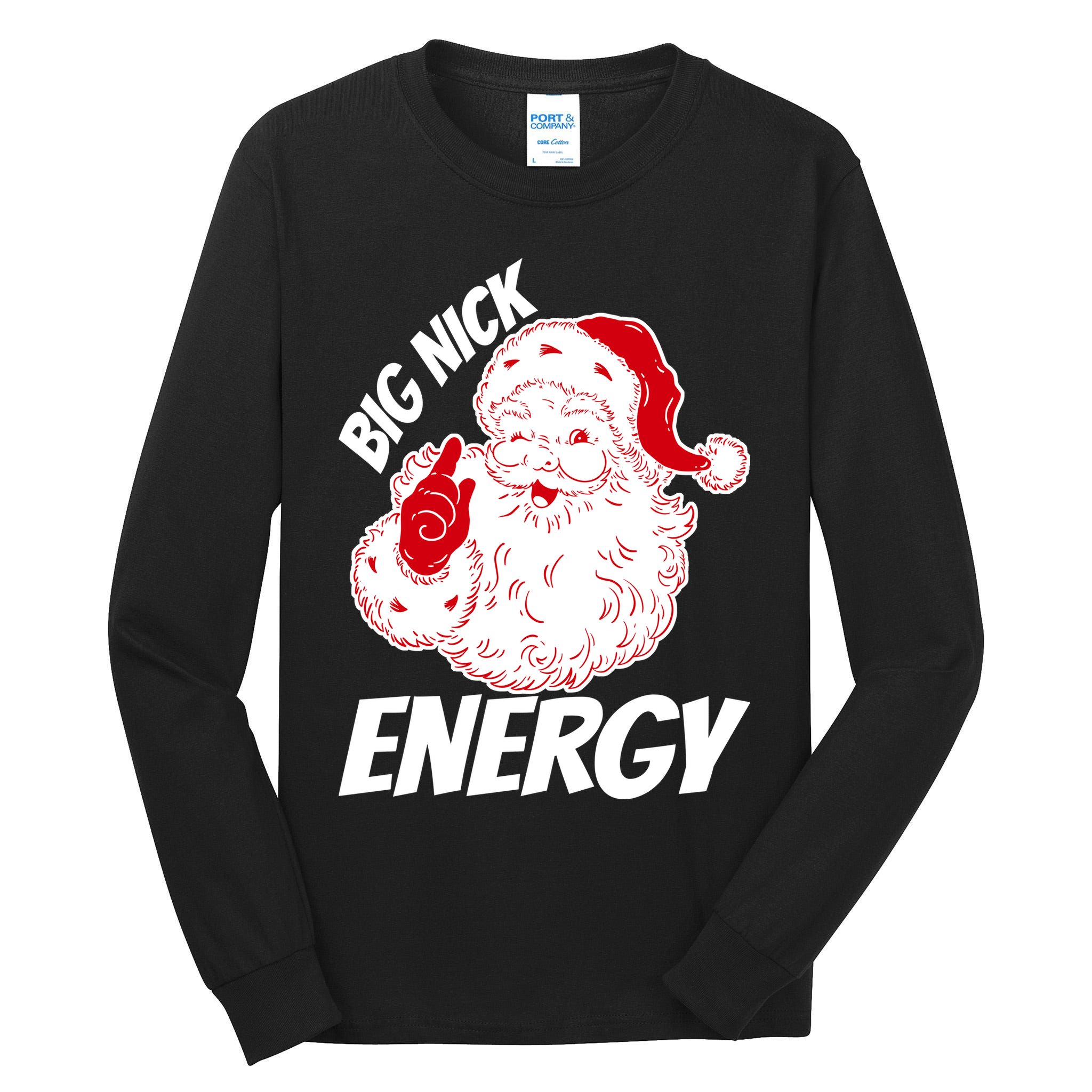 Funny Christmas Big Nick Energy Sweatshirt Santa Claus  Tall Long Sleeve T-Shirt