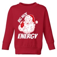 Funny Christmas Big Nick Energy Sweatshirt Santa Claus  Toddler Sweatshirt