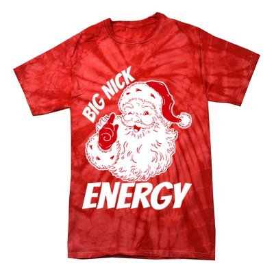 Funny Christmas Big Nick Energy Sweatshirt Santa Claus  Tie-Dye T-Shirt