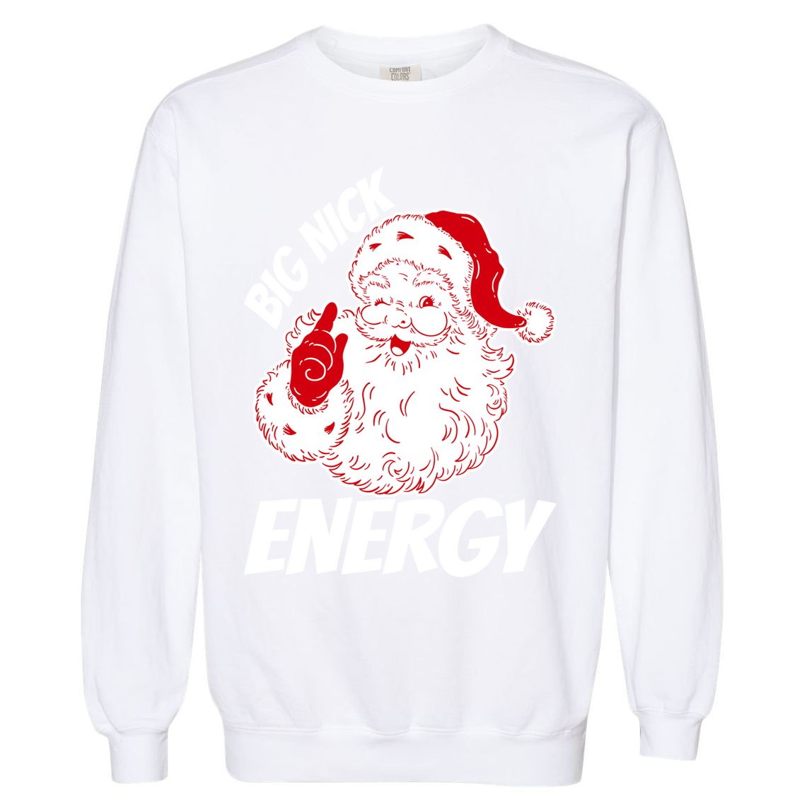 Funny Christmas Big Nick Energy Sweatshirt Santa Claus  Garment-Dyed Sweatshirt