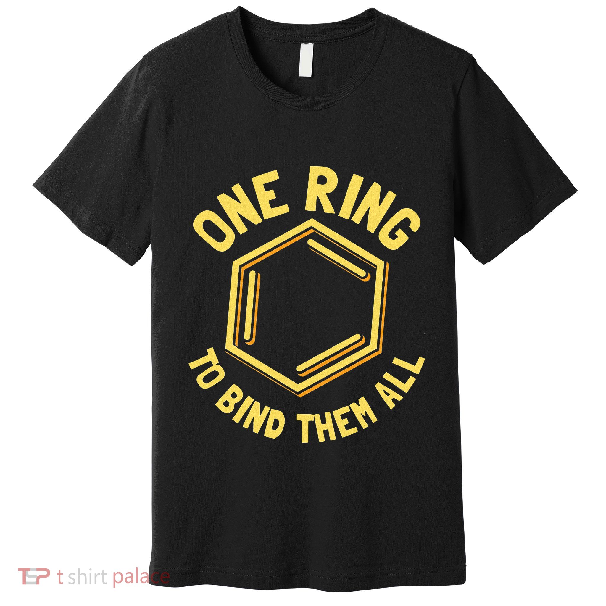 Funny Chemistry Benzene Ring One Ring To Bind Them All Premium T-Shirt