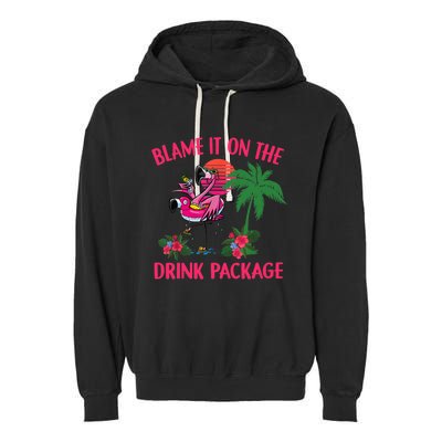 Flamingo Cruise Blame It on the Drink Package Drinking Booze Garment-Dyed Fleece Hoodie