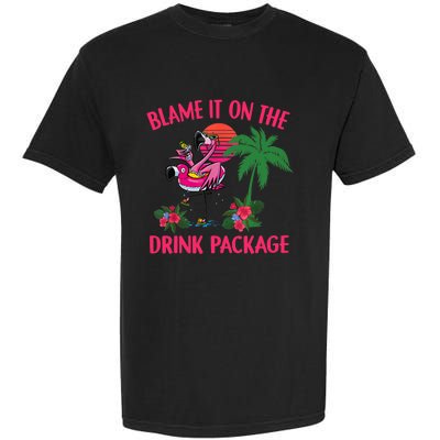 Flamingo Cruise Blame It on the Drink Package Drinking Booze Garment-Dyed Heavyweight T-Shirt