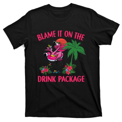 Flamingo Cruise Blame It on the Drink Package Drinking Booze T-Shirt