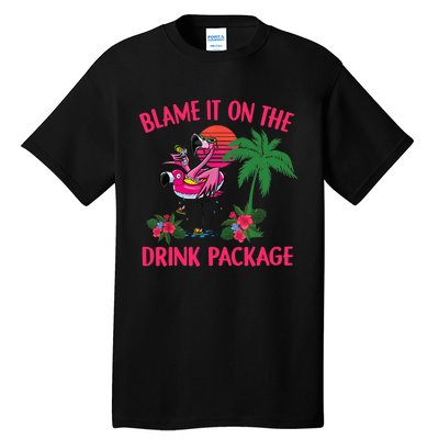 Flamingo Cruise Blame It on the Drink Package Drinking Booze Tall T-Shirt