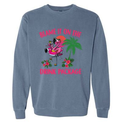 Flamingo Cruise Blame It on the Drink Package Drinking Booze Garment-Dyed Sweatshirt