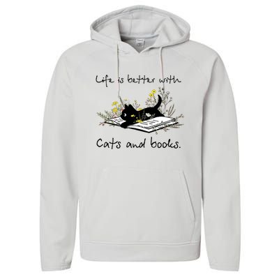 Funny Cat Book Life Is Better With Cats And Books Performance Fleece Hoodie