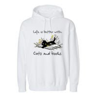 Funny Cat Book Life Is Better With Cats And Books Garment-Dyed Fleece Hoodie