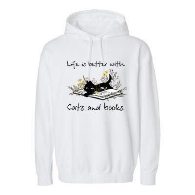 Funny Cat Book Life Is Better With Cats And Books Garment-Dyed Fleece Hoodie