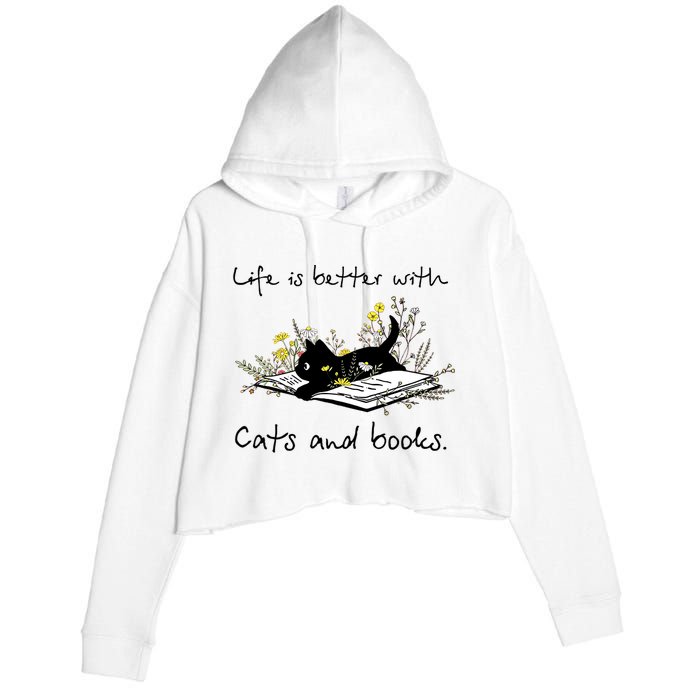 Funny Cat Book Life Is Better With Cats And Books Crop Fleece Hoodie