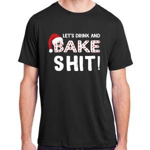 Funny Christmas Baking Cute Gift Let's And Bake Shit Funny Gift Adult ChromaSoft Performance T-Shirt