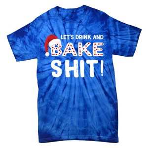 Funny Christmas Baking Cute Gift Let's And Bake Shit Funny Gift Tie-Dye T-Shirt