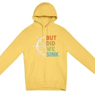 Funny Cruise But Did We Sink Pontoon Boat Captain Premium Pullover Hoodie