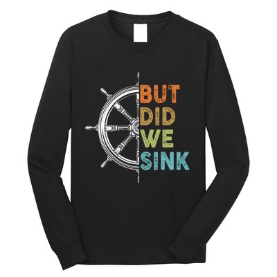 Funny Cruise But Did We Sink Pontoon Boat Captain Long Sleeve Shirt