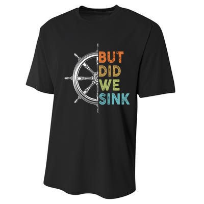 Funny Cruise But Did We Sink Pontoon Boat Captain Performance Sprint T-Shirt