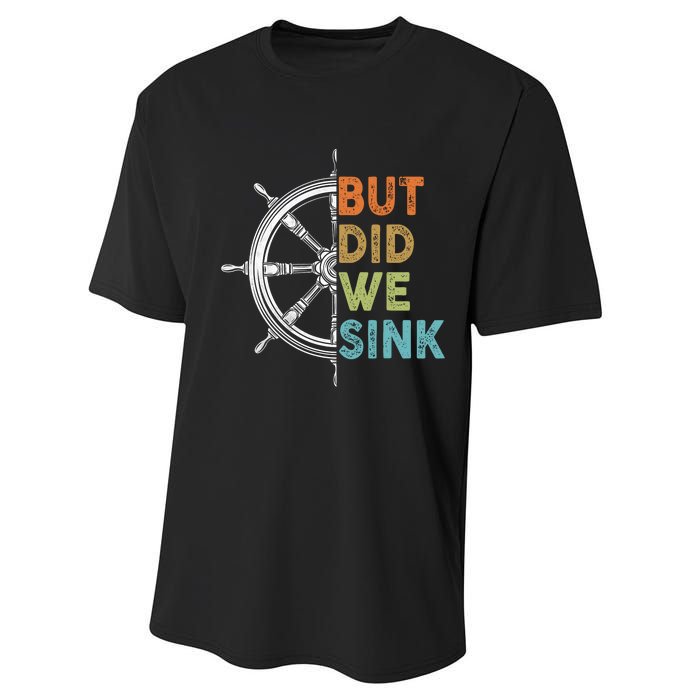 Funny Cruise But Did We Sink Pontoon Boat Captain Performance Sprint T-Shirt