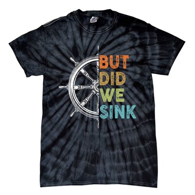 Funny Cruise But Did We Sink Pontoon Boat Captain Tie-Dye T-Shirt