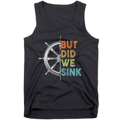 Funny Cruise But Did We Sink Pontoon Boat Captain Tank Top