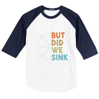 Funny Cruise But Did We Sink Pontoon Boat Captain Baseball Sleeve Shirt